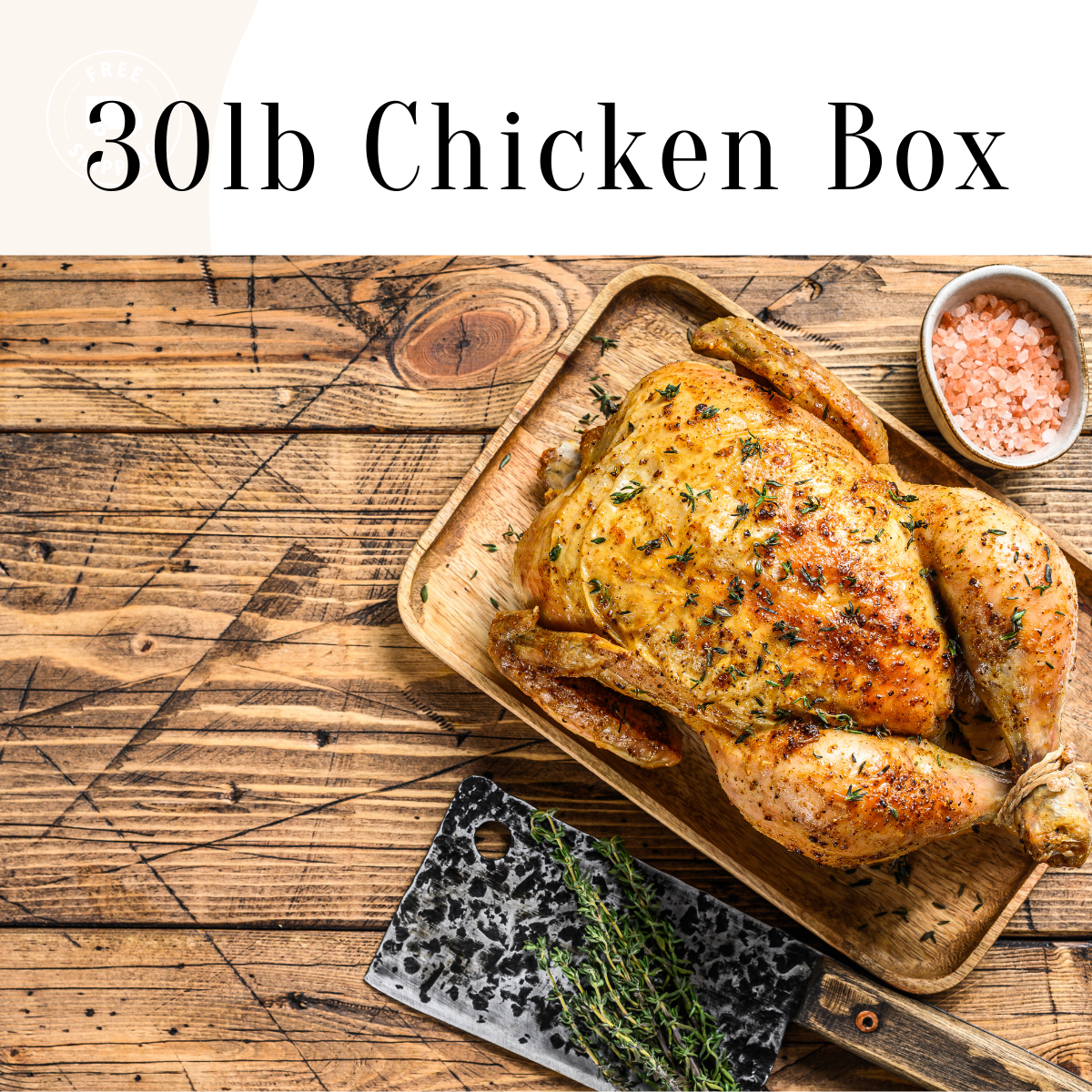 DEPOSIT 30lb Pasture Rasied Chicken Box